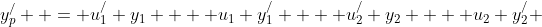 y_p^/  = u_1^/ y_1  + u_1 y_1^/  + u_2^/ y_2  + u_2 y_2^/ 