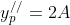 y_p^{//}=2A