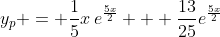 y_p = \frac{1}{5}x\,e^{\frac{5x}{2}} + \frac{13}{25}e^{\frac{5x}{2}}