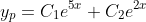 y_p=C_1e^{5x}+C_2e^{2x}