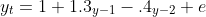 y_t=1+1.3_{y-1}-.4_{y-2}+e