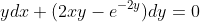 ydx+(2xy-e^{-2y})dy=0
