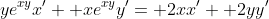 ye^{xy}x'+ xe^{xy}y'= 2xx'+ 2yy'