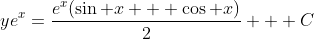 ye^x=\frac{e^x(\sin x + \cos x)}{2} + C