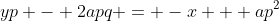 yp - 2apq = -x + ap^2