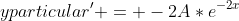 yparticular' = -2A*e^{-2x}