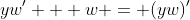 yw' + w = (yw)'