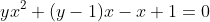 yx^2+(y-1)x-x+1=0