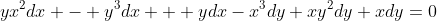 yx^2dx - y^3dx + ydx-x^3dy+xy^2dy+xdy=0