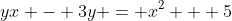 yx - 3y = x^2 + 5