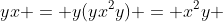 yx = y(yx^2y) = x^2y 