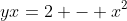 yx=2 - x^2