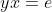 yx=e