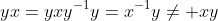 yx=yxy^{-1}y=x^{-1}y\ne xy