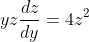 yz\frac{dz}{dy}=4z^2