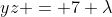yz = 7 \lambda