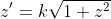 z'=k\sqrt{1+z^2}
