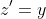 z'=y