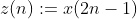 z(n):=x(2n-1)