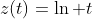 z(t)=\ln t
