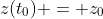 z(t_0) = z_0