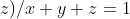 (x;y;z)/x+y+z=1