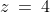 z\:=\:4