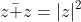 z\bar z=|z|^2