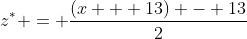 z^* = \frac{(x + 13) - 13}{2}