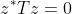 z^*Tz=0