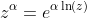 z^{\alpha}=e^{\alpha\ln(z)}
