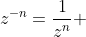z^{-n}=\frac{1}{z^n} 