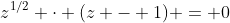 z^{1/2} \cdot (z - 1) = 0
