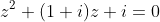 z^2+(1+i)z+i=0