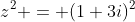 z^2 = (1+3i)^2