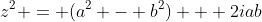 z^2 = (a^2 - b^2) + 2iab