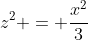 z^2 = \frac{x^2}{3}