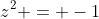 z^2 = -1