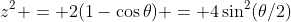 z^2 = 2(1-\cos\theta) = 4\sin^2(\theta/2)