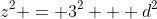 z^2 = 3^2 + d^2