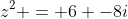 z^2 = 6 -8i