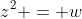 z^2 = w