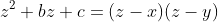 z^2+bz+c=(z-x)(z-y)
