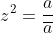 z^2=\frac{a}{\overline{a}}