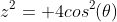 z^2= 4cos^2(\theta)