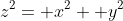 z^2= x^2+ y^2