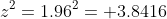 z^2=1.96^2= 3.8416