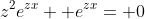 z^2e^{zx}+ e^{zx}= 0