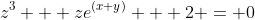 z^3 + ze^{(x+y)} + 2 = 0