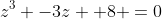 z^3 -3z +8 =0